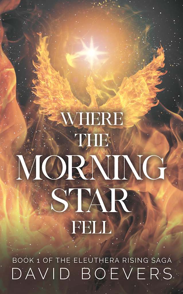 Where the Morning Star Fell: Book 1 of the Eleuthera Rising Saga