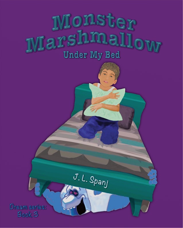 Monster Marshmallow Under My Bed (The Dream Series Book 3)
