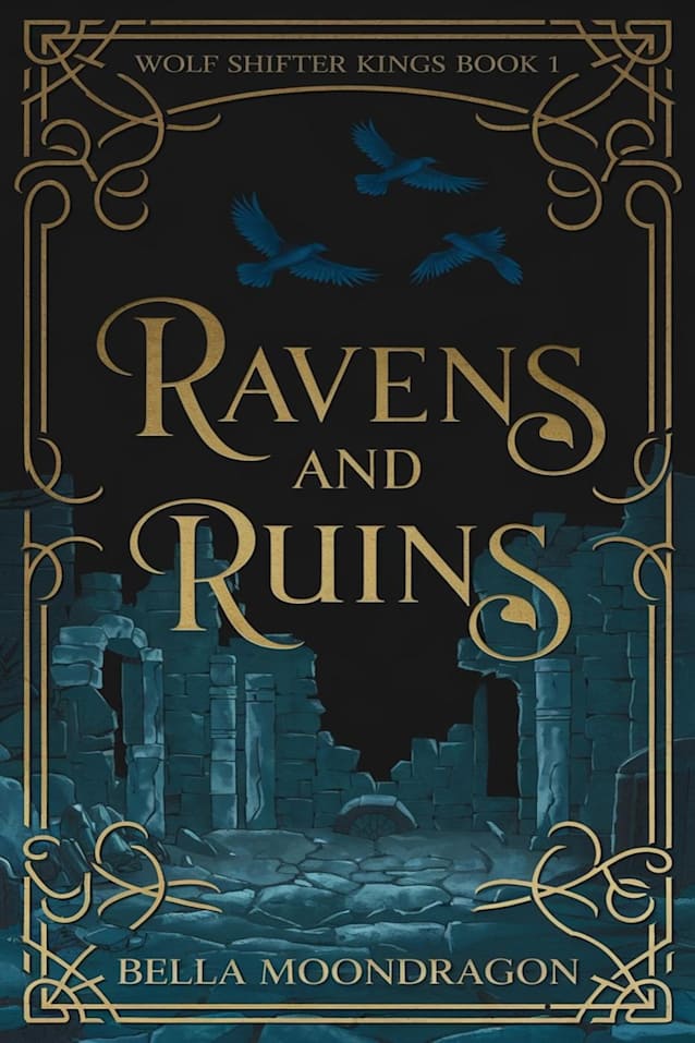 Ravens and Ruins (Wolf Shifter Kings, #1)