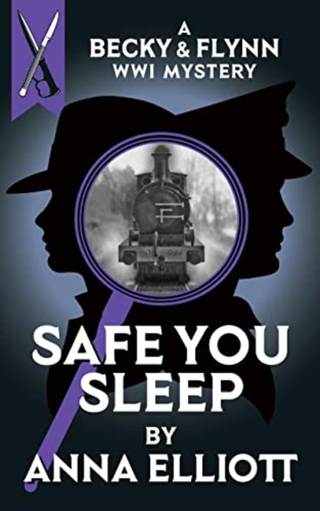 Safe You Sleep: A Becky & Flynn WWI Mystery (The Becky and Flynn Mystery Series Book 4)