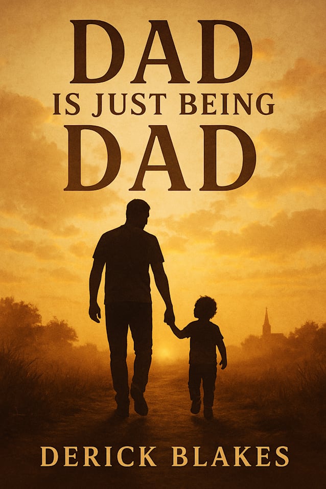 Dad is just being Dad