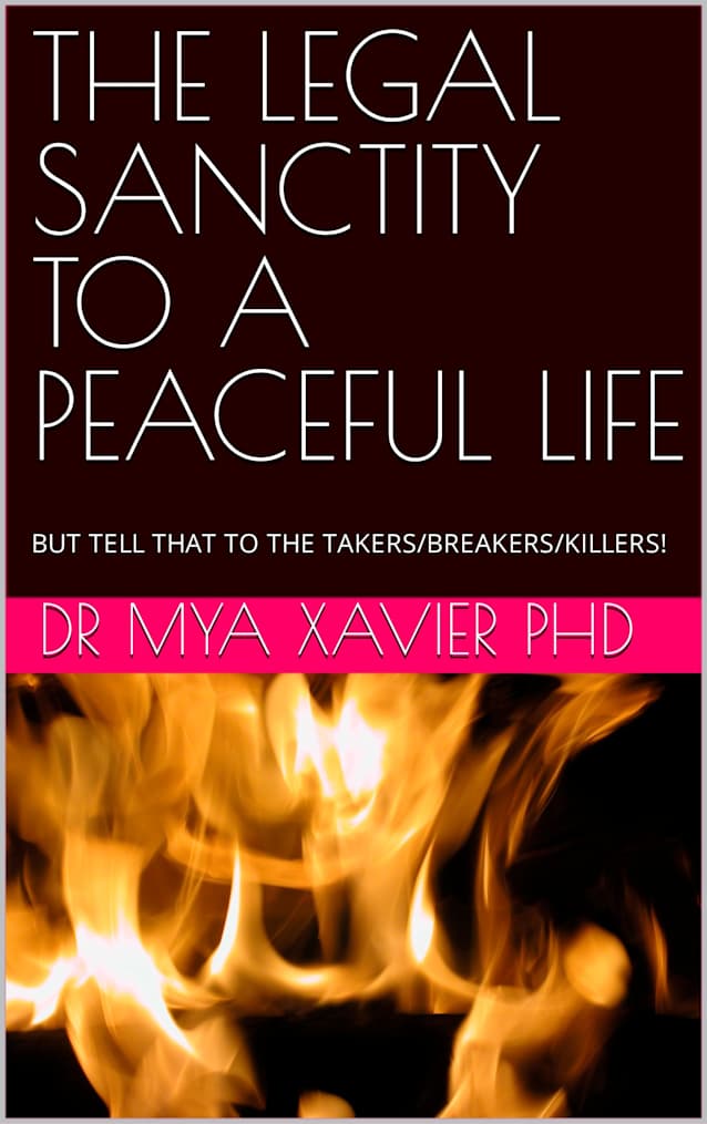 THE LEGAL SANCTITY TO A PEACEFUL LIFE: BUT TELL THAT TO THE TAKERS/BREAKERS/KILLERS!