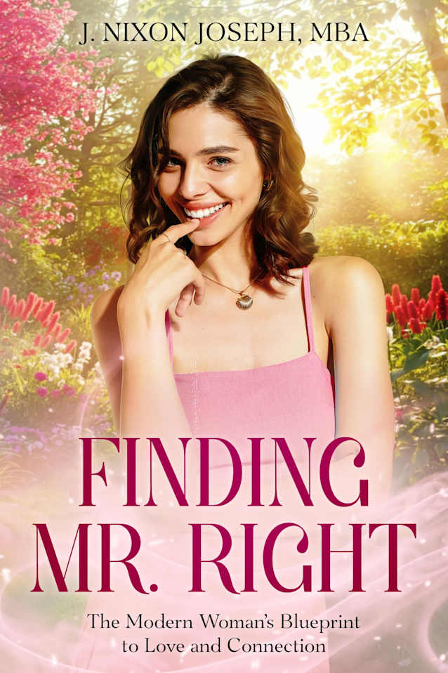Finding Mr. Right:: The Modern Woman’s Blueprint to Love and Connection