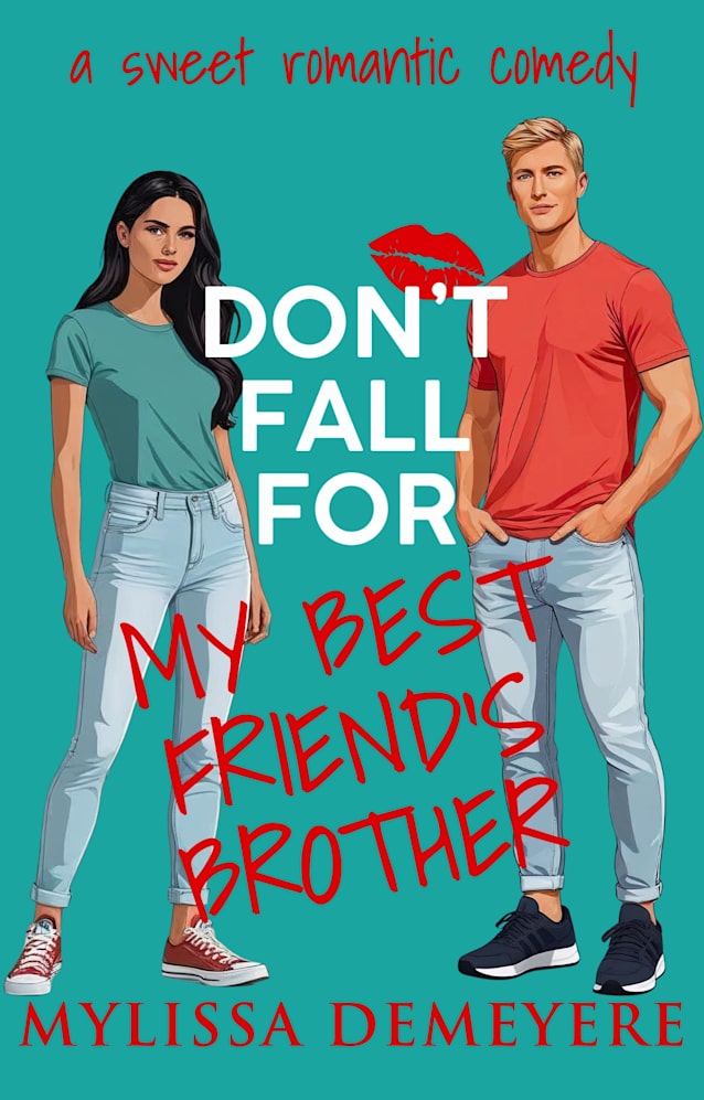 Don’t Fall for My Best Friend’s Brother