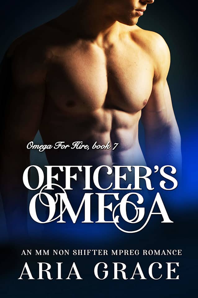 Officer’s Omega: M/M Non Shifter MPreg Romance (Omega For Hire Book 7)