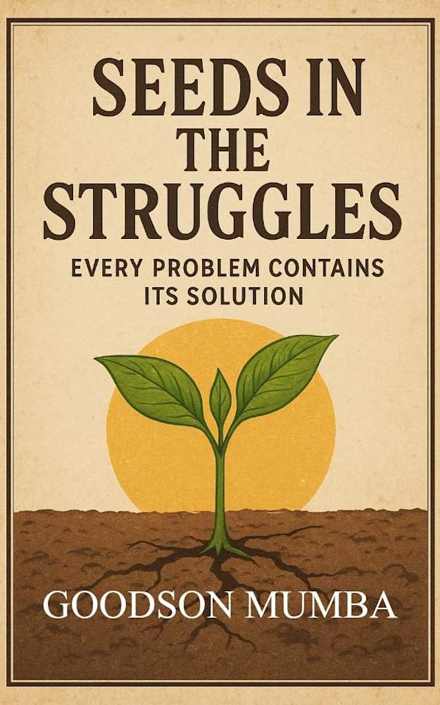 SEEDS IN THE STRUGGLES : EVERY PROBLEM CONTAINS ITS SOLUTION