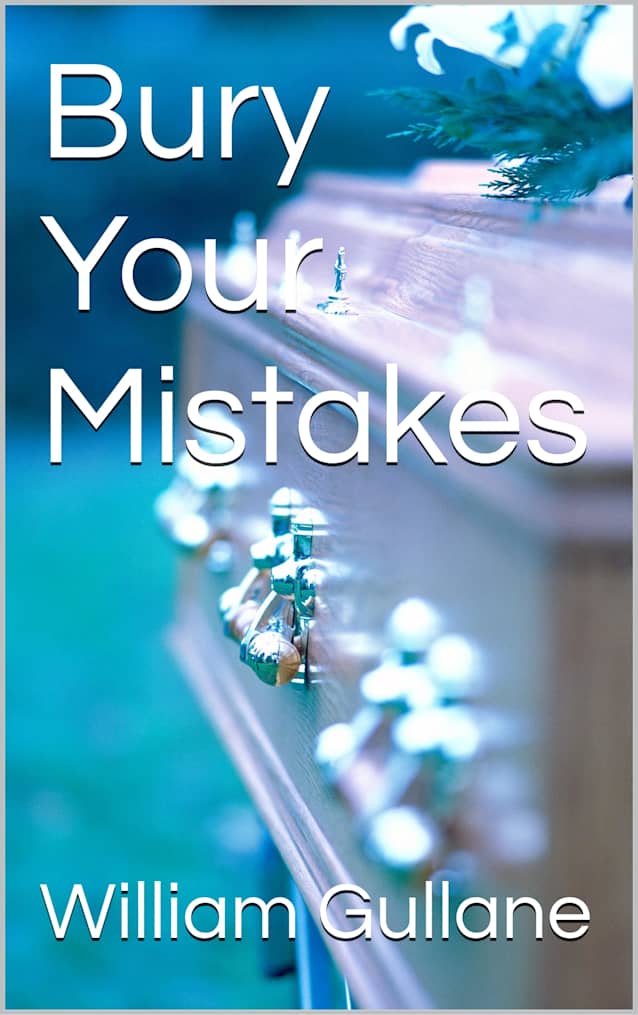 Bury Your Mistakes (First, Do No Harm Book 2)