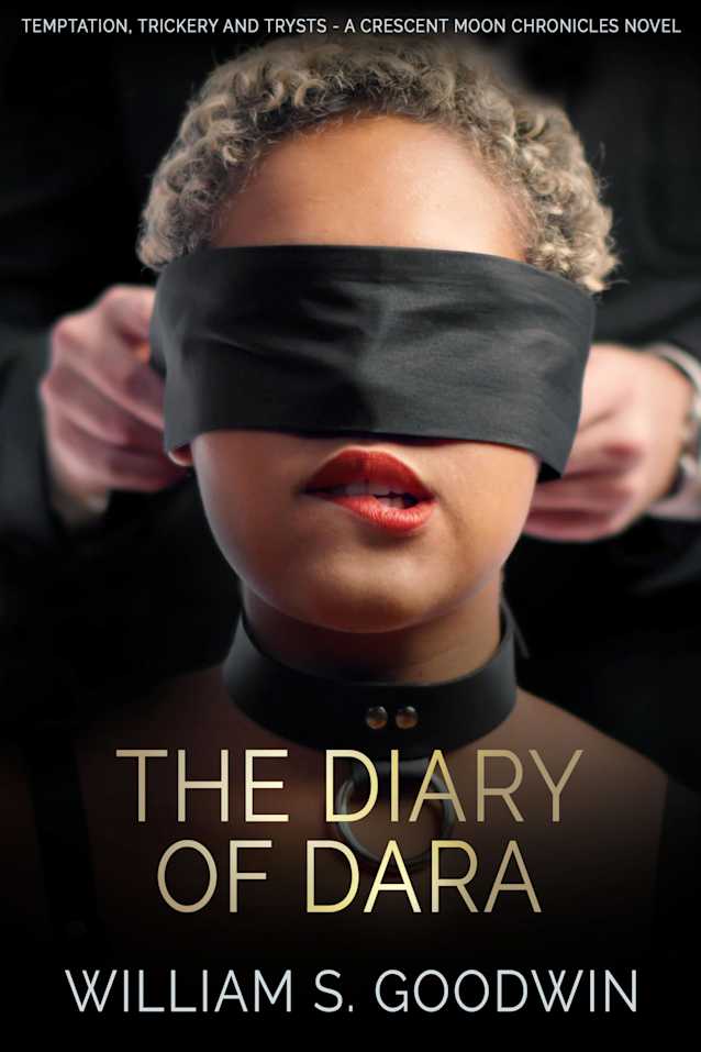 The Diary of Dara: Temptation, Trickery and Trysts - A Crescent Moon Chronicles Novel (The Crescent Moon Chronicles Book 3)