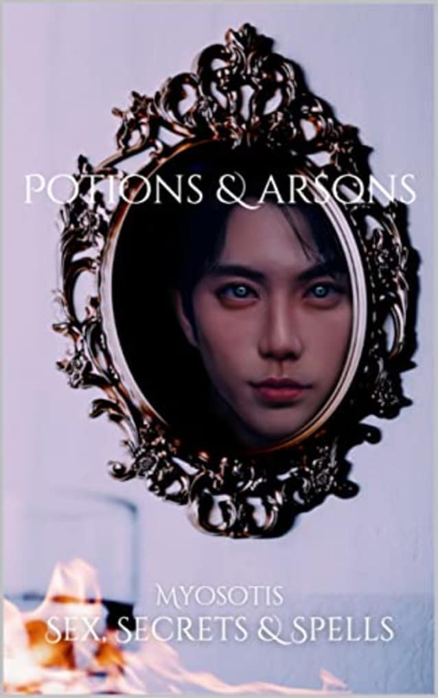 Potions & Arsons: Sex, Secrets & Spells (Sex, Secrets & Spells : the Tetrahedron Tetralogy Book 2)