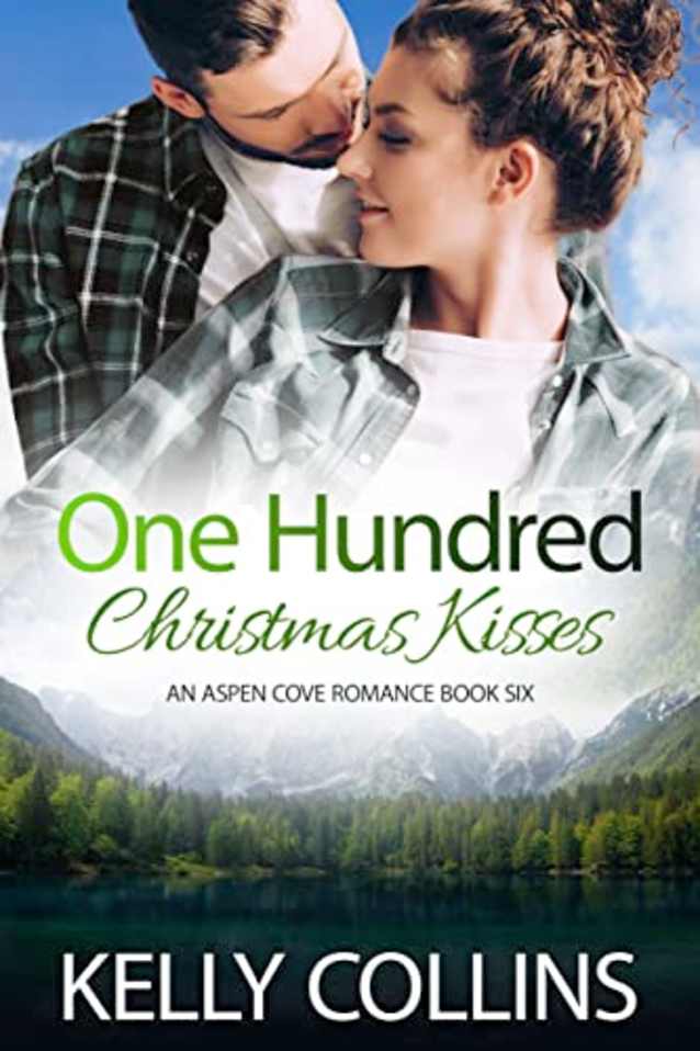 One Hundred Christmas Kisses: A Small Town Romance (An Aspen Cove Romance Book 6)