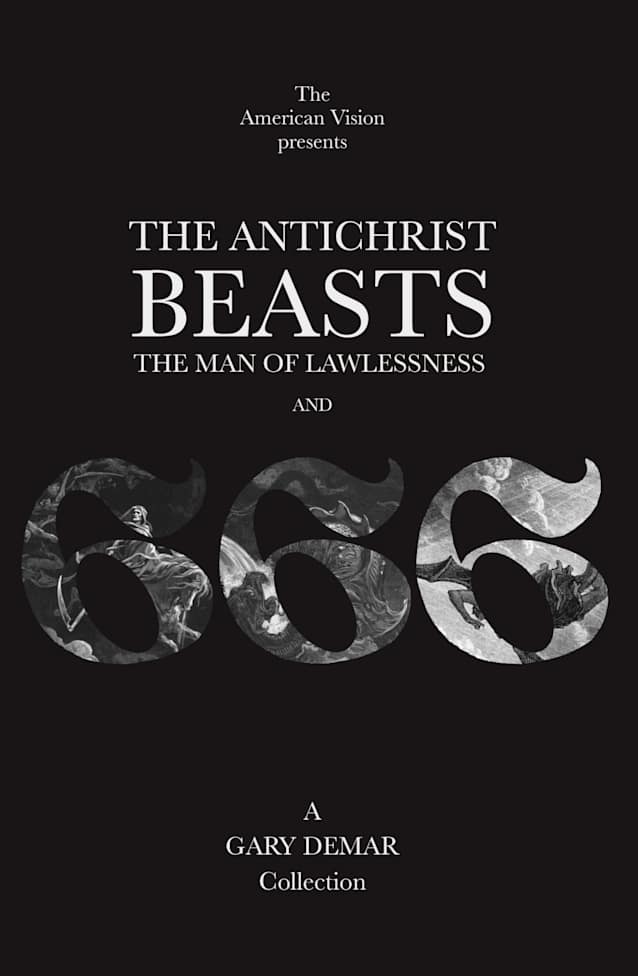 The Antichrist, Beasts, the Man of Lawlessness, and 666