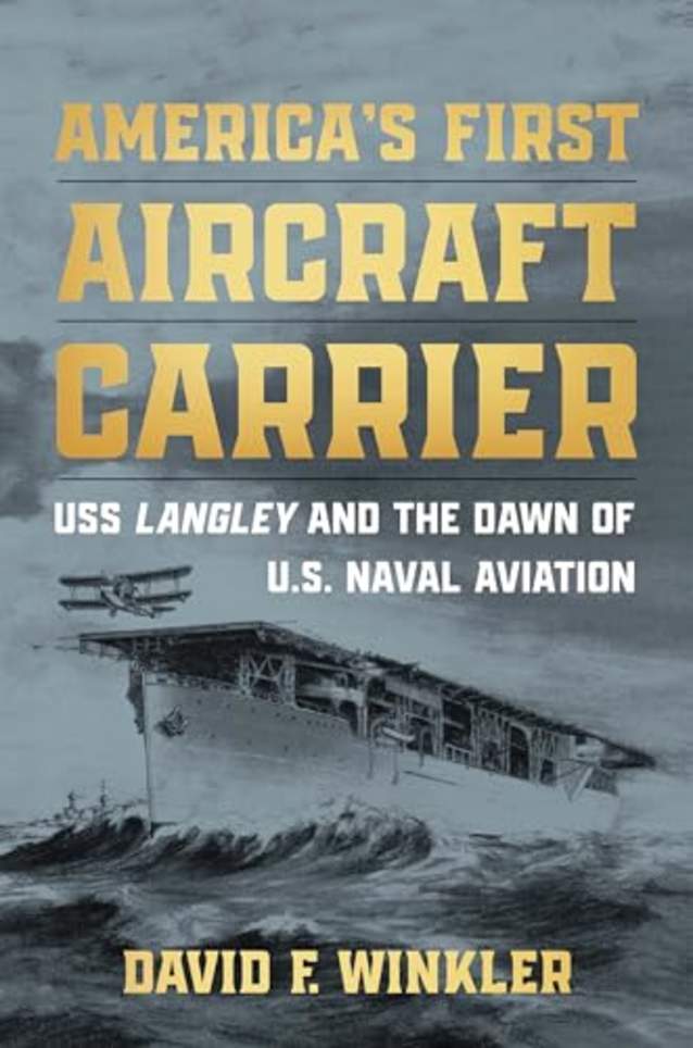 America’s First Aircraft Carrier: USS Langley and the Dawn of U.S. Naval Aviation
