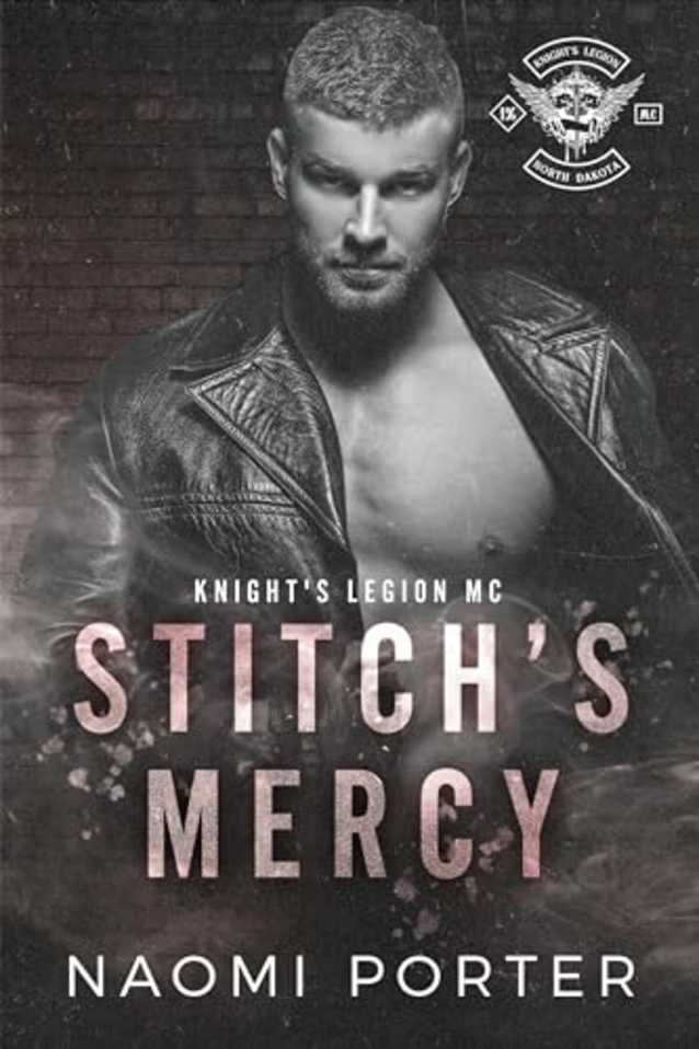 Stitch’s Mercy (Knight’s Legion MC: North Dakota Chapter Book 7)
