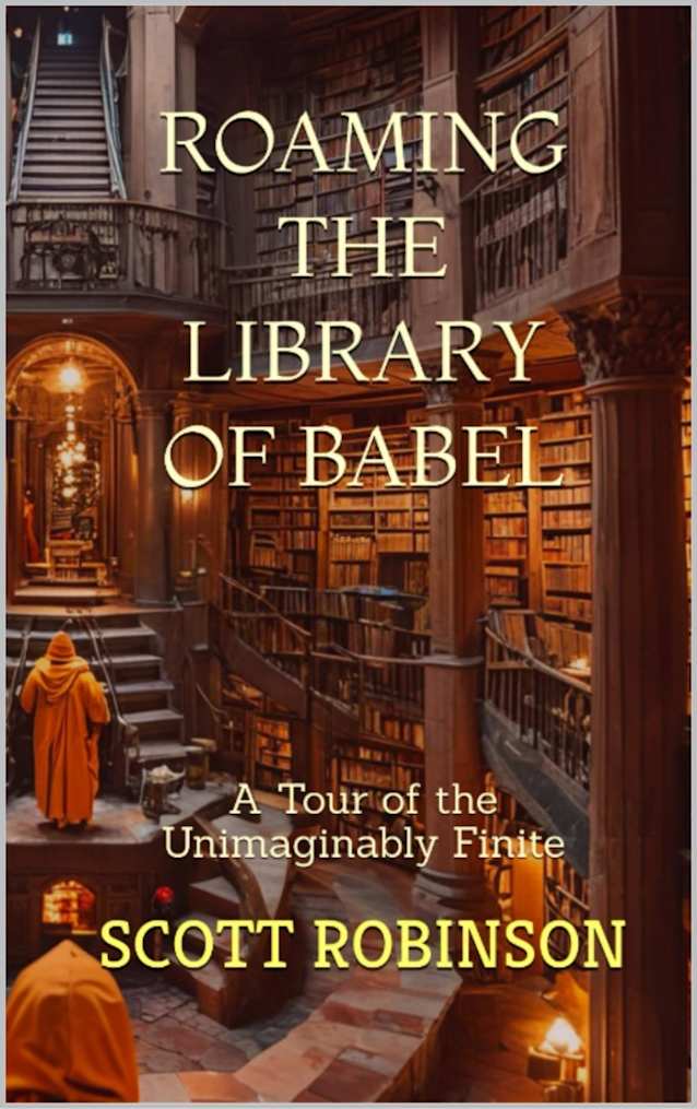Roaming the Library of Babel: A Tour of the Unimaginably Finite