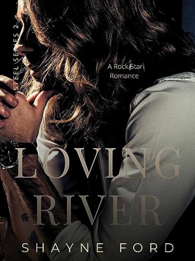 LOVING RIVER (Steel, #2)
