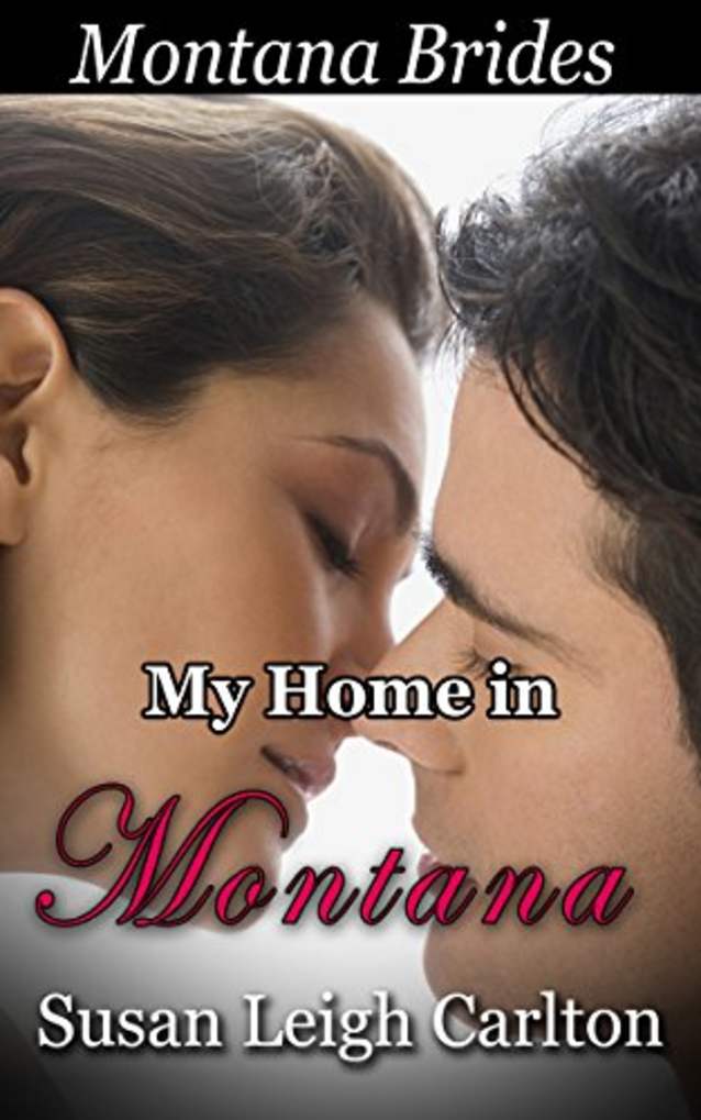 My Home in  Montana: A Clean Western Romance (Montana Brides Book 1)