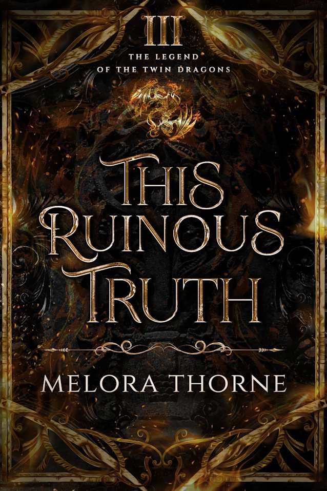 This Ruinous Truth: Book Three of the Legend of the Twin Dragons