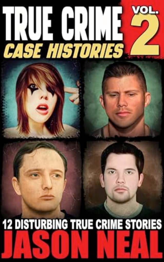 True Crime Case Histories - Volume 2