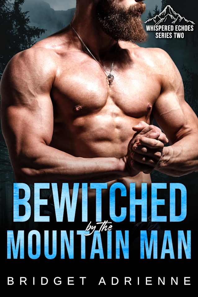 Bewitched by the Mountain Man: Whispered Echoes Season 2 - A Wounded Mountain Man Series