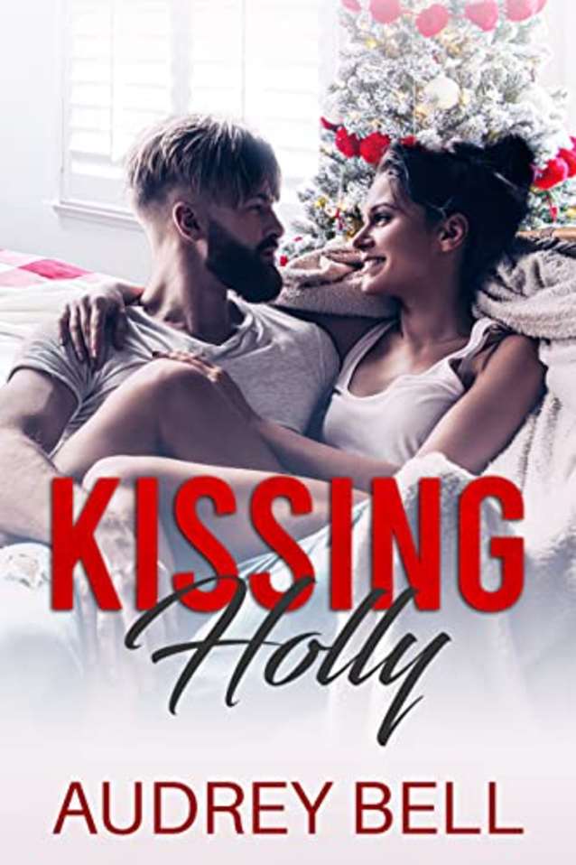 Kissing Holly : A Christmas Holiday Romance Novella