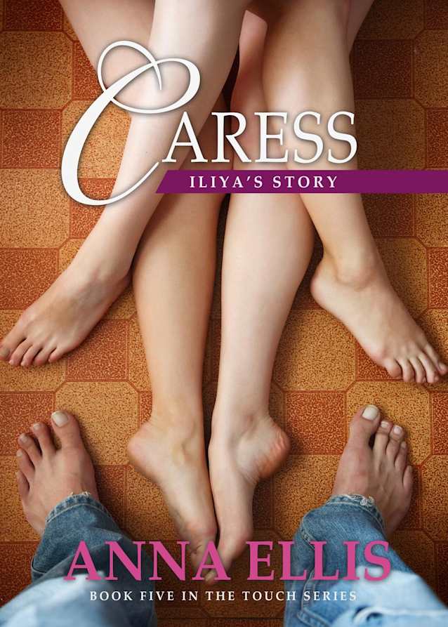 Caress - Iliya’s Story (Touch series)