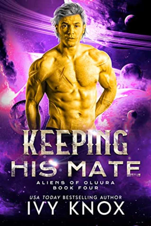 Keeping His Mate: Aliens of Oluura: Book 4 (A Sci-Fi Alien Romance)