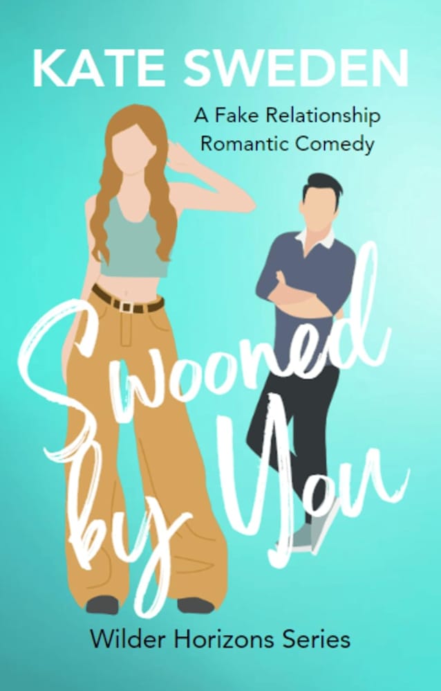 Swooned By You (Wilder Horizons, Book 4): A Spicy Fake Relationship, Forced Proximity, Contemporary Romantic Comedy 
