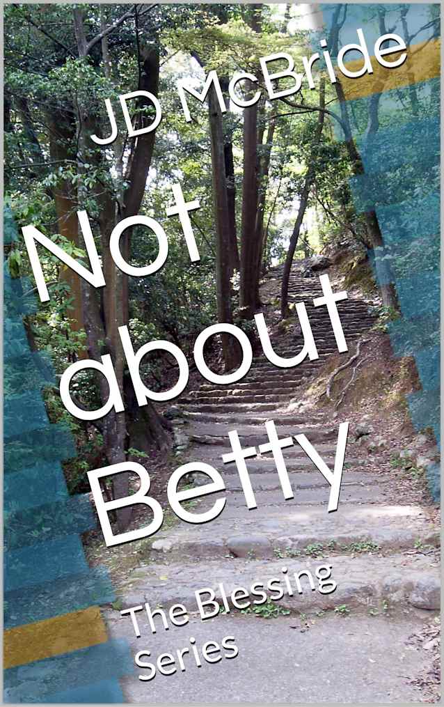 Not about Betty: The Blessing Series