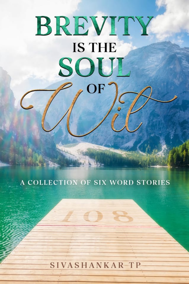 Brevity is the SOUL of Wit A Collection of Six Word Stories