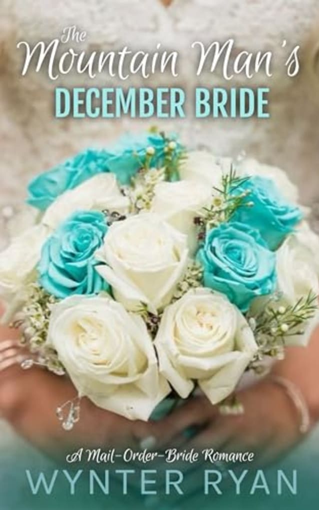 The Mountain Man’s December Bride: A Mail-Order-Bride Romance