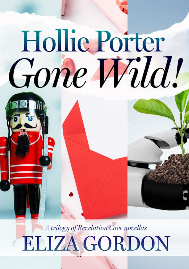 Hollie Porter Gone Wild: A Novella Trilogy (Revelation Cove)