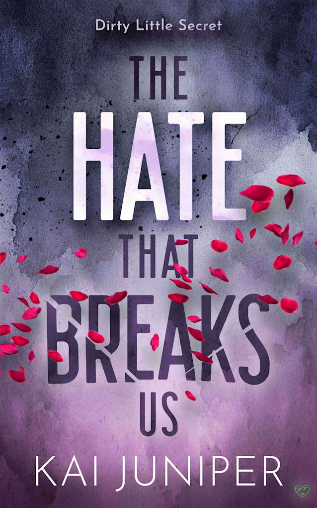 The Hate That Breaks Us: The dark, addictive, high school bully romance with suspense (Dirty Little Secret Book 2)
