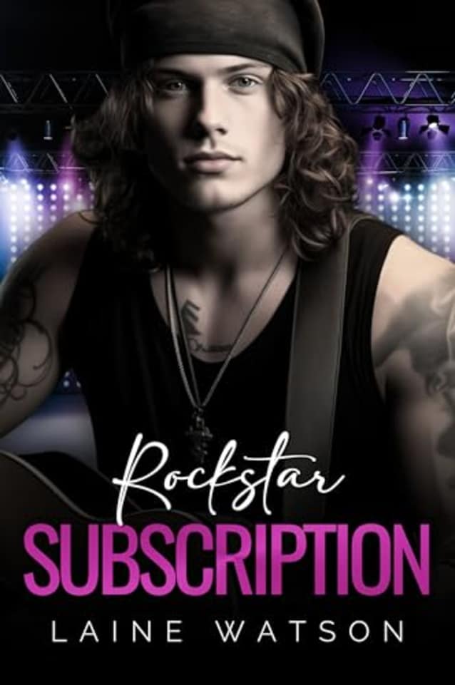 Rockstar Subscription: An Enemies to Lovers Fake Relationship Romance (Hot Rockstar Boyfriends Book 2)