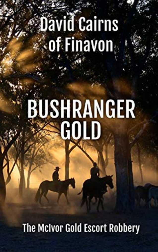 Bushranger Gold: The McIvor Gold Escort Robbery