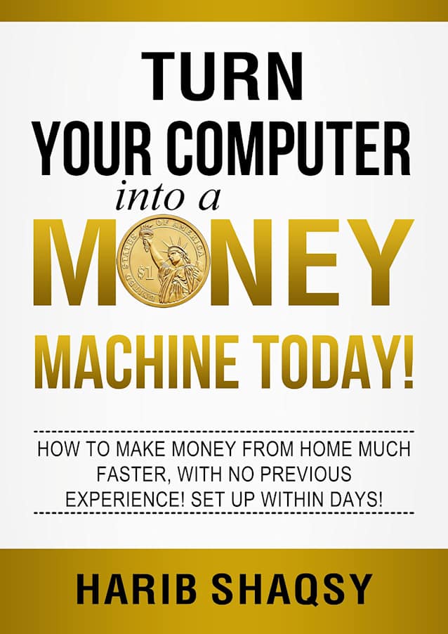 Money Machine: Turn Your Computer into money: How to make money online