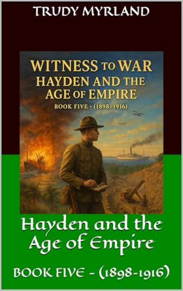 Witness to War: Hayden and the Age of Empire: BOOK FIVE - (1898–1916) (Witness to War – The Hayden Carter Chronicles 5)