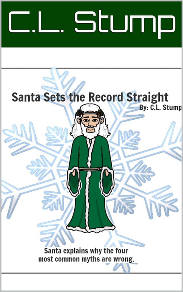 Santa Sets the Record Straight: Santa explains why the four most common myths are wrong (Incarnations Explain It All)