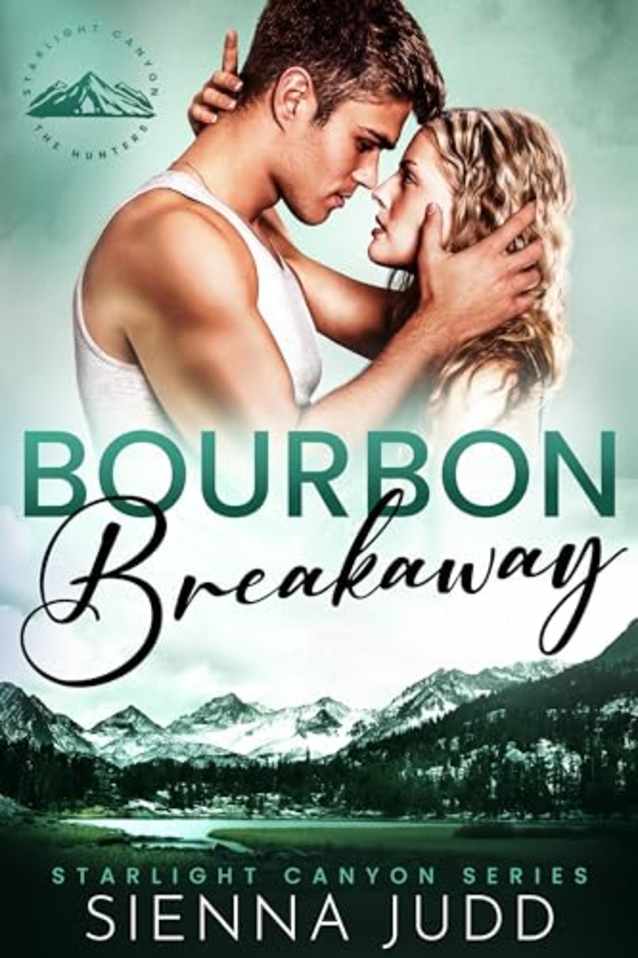 Bourbon Breakaway (Starlight Canyon Book 3)