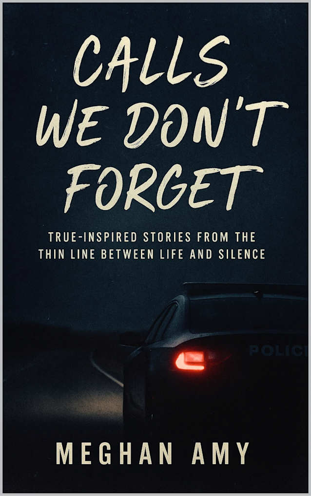 Calls We Don’t Forget: The Inspired Stories from the Thin Line Between Life and Silence