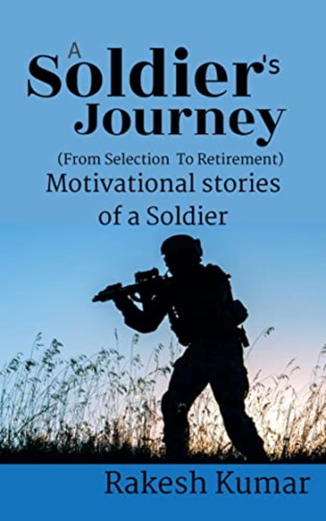 A Soldier’s journey : from selection to retirement