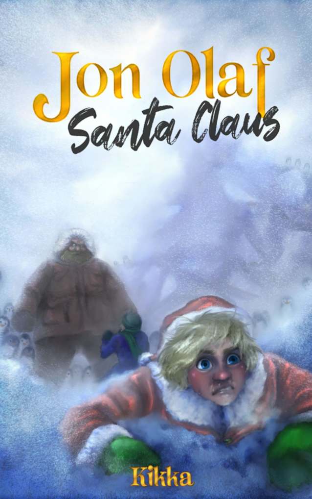 Jon Olaf Santa Claus (Jon Olaf Santa Claus Series Book 1)