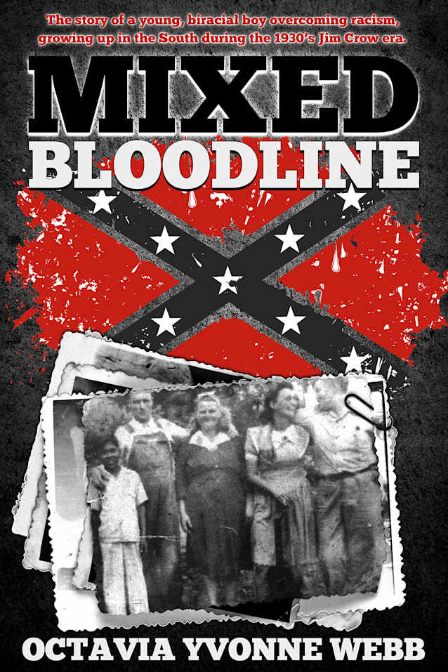 Mixed Bloodline: The story of a young biracial boy overcoming racism growing up in the South doing the 1930’s Jim Crow Era