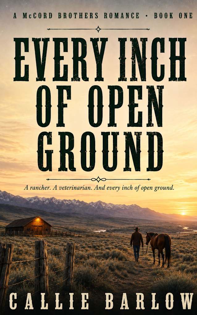 Every Inch of Open Ground: A Christian Cowboy Romance (The McCord Brothers Book 1)