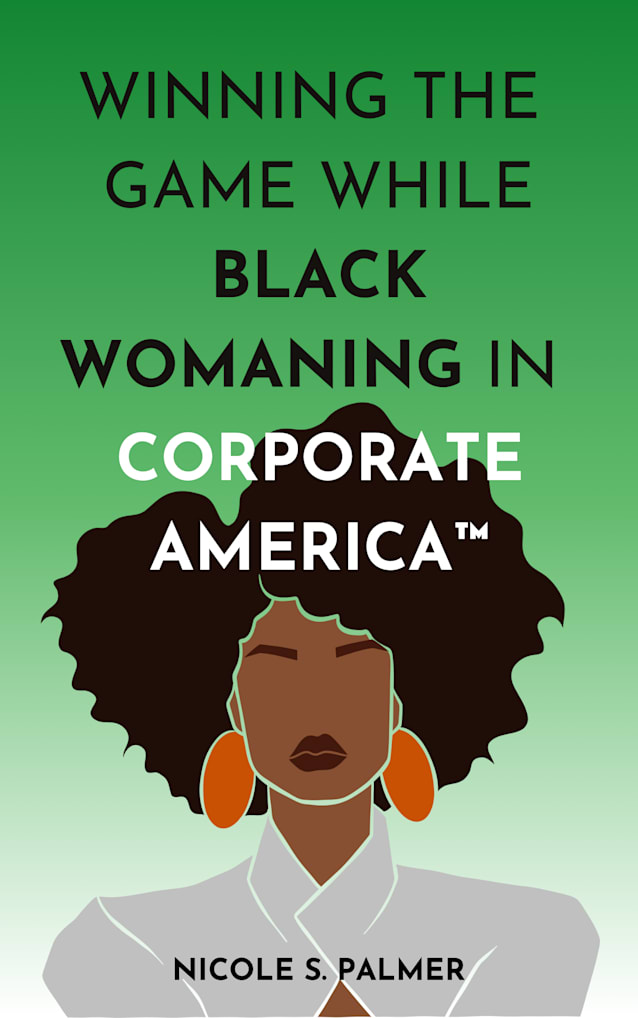 Winning the Game While Black Womaning in Corporate America™