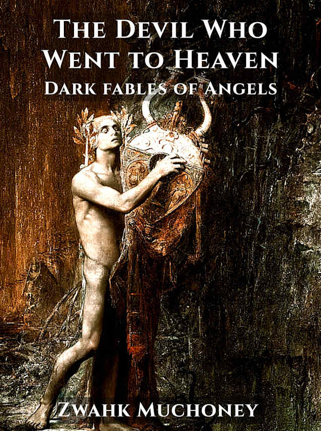 The Devil Who Went to Heaven: Dark Fables of Angels