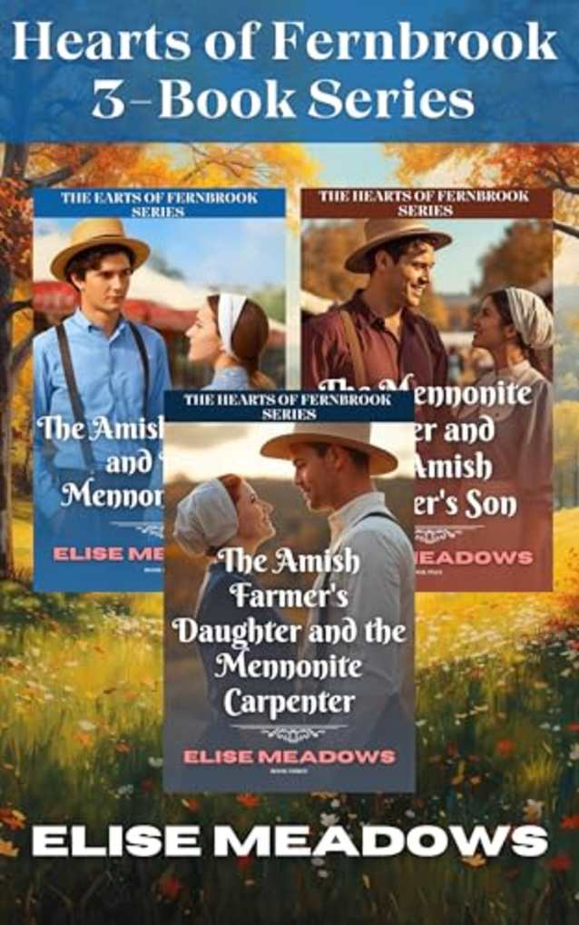 Hearts of Fernbrook 3-Book Series- Faith, Family, and Love Across the Divide: An Amish & Mennonite Christian Romance Collection