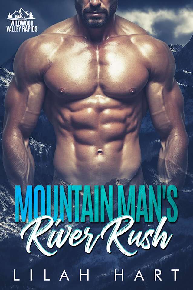 Mountain Man’s River Rush: A Steamy Instalove Romance (Wildwood Valley Rapids Book 2)