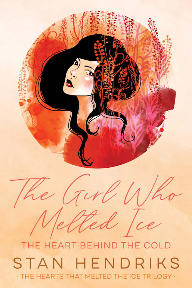 The Girl Who Melted Ice: The Heart Behind the Cold (The Hearts That Melted the Ice Trilogy Book 1)