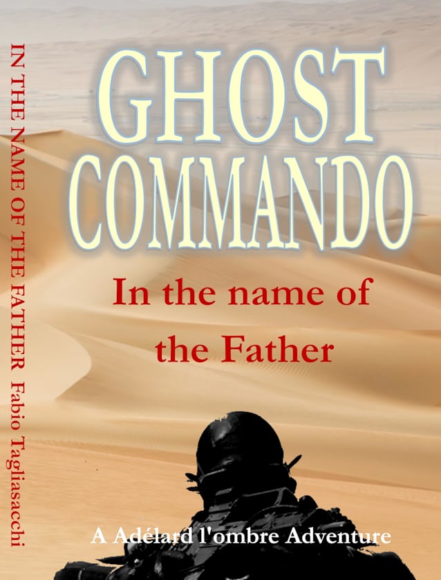 Ghost Commando: In the name of the Father (Ghost Commando - A Adélard l’ombre Adventure Book 5)