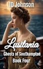 Lusitania: Ghosts of Southampton Book 4